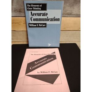 The Elements of Clear Thinking: Accurate Communication by William Fm. McCart